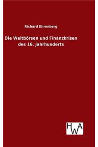 Die Weltbörsen und Finanzkrisen des 16. Jahrhunderts