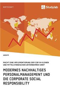 Modernes nachhaltiges Personalmanagement und die Corporate Social Responsibility