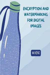 Encryption and Watermarking for Digital Images