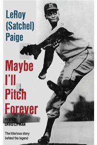 Maybe I'll Pitch Forever