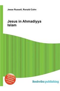 Jesus in Ahmadiyya Islam