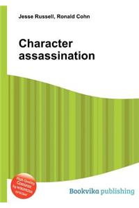 Character Assassination