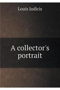 A Collector's Portrait