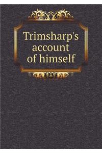 Trimsharp's Account of Himself