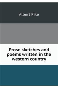 Prose Sketches and Poems Written in the Western Country