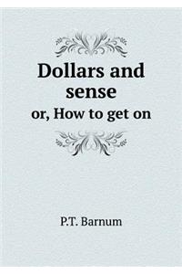 Dollars and Sense Or, How to Get on