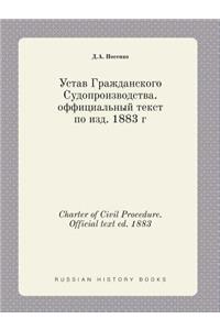 Charter of Civil Procedure. Official Text Ed. 1883