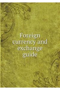 Foreign Currency and Exchange Guide