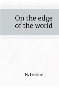 On the edge of the world