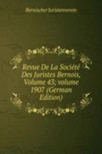 Revue De La Societe Des Juristes Bernois, Volume 43; volume 1907 (German Edition)