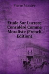 Etude Sur Lucrece Considere Comme Moraliste (French Edition)