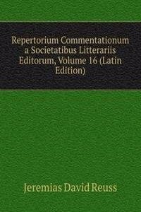 Repertorium Commentationum a Societatibus Litterariis Editorum, Volume 16 (Latin Edition)