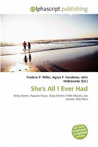 She's All I Ever Had