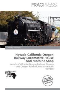 Nevada-California-Oregon Railway Locomotive House and Machine Shop
