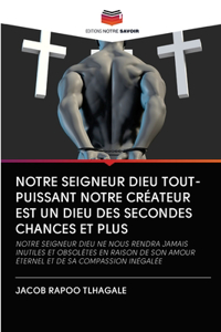 Notre Seigneur Dieu Tout-Puissant Notre Créateur Est Un Dieu Des Secondes Chances Et Plus