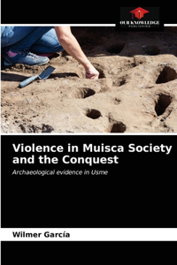 Violence in Muisca Society and the Conquest
