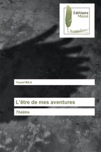 L'être de mes aventures