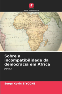 Sobre a incompatibilidade da democracia em África