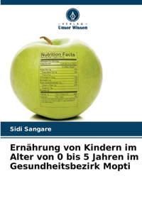 Ernährung von Kindern im Alter von 0 bis 5 Jahren im Gesundheitsbezirk Mopti