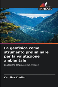 geofisica come strumento preliminare per la valutazione ambientale