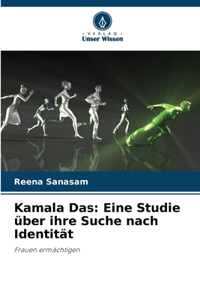 Kamala Das: Eine Studie über ihre Suche nach Identität