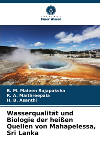 Wasserqualität und Biologie der heißen Quellen von Mahapelessa, Sri Lanka