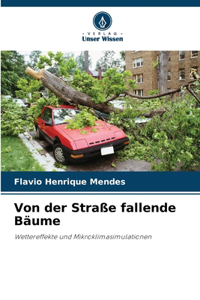 Von der Straße fallende Bäume