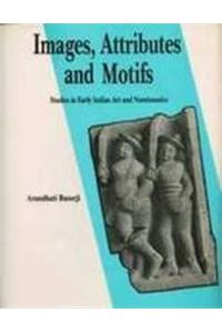 Images, Attributes and Motifs: Studies in Early Indian Art and Numismatics