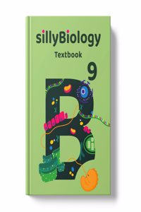 sillyBiology - Class 9 Biology Textbook | CBSE | NCERT Based | sillyScience [Hardcover] sillyScience