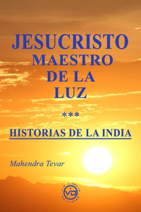 Jesucristo Maestro de la Luz - Historias de la India