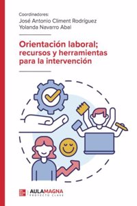 Orientacion laboral; recursos y herramientas para la intervencion (Spanish Edition)