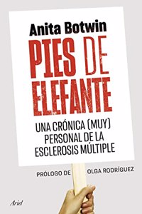 Pies de elefante: Una cronica (muy) personal de la esclerosis multiple