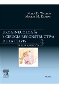 Uroginecología Y Cirugía Reconstructiva de la Pelvis