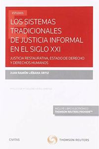 Los sistemas tradicionales de justicia informal en el siglo XXI (Papel + e-book): Justicia Restaurativa, Estado de Derecho y Derechos Humanos