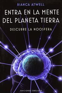 Entra en la mente del planeta Tierra / Entering the Mind of the Earth Planet
