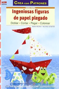 INGENIOSAS FIGURAS DE PAPEL PLEGADO (Spanish Edition)