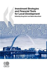 Local Economic and Employment Development (LEED) Investment Strategies and Financial Tools for Local Development