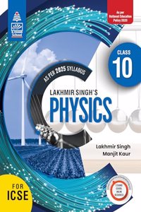 Lakhmir Singhâ€™s Physics for ICSE Class 10