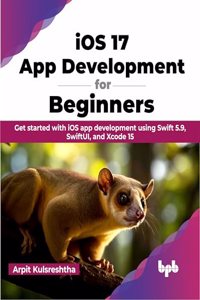 iOS 17 App Development for Beginners