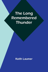 Long Remembered Thunder