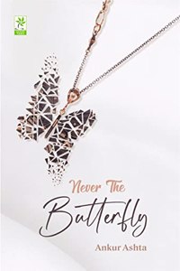 Never The Butterfly