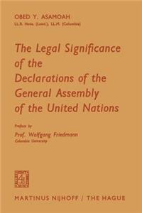 Legal Significance of the Declarations of the General Assembly of the United Nations