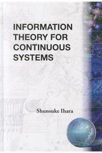 Information Theory for Continuous Systems