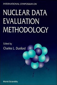 Nuclear Data Evaluation Methodology - Proceedings of the International Symposium