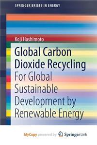 Global Carbon Dioxide Recycling