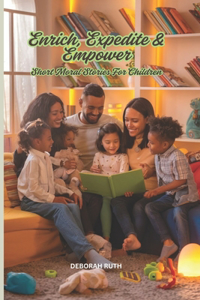 Enrich, Expedite & Empower