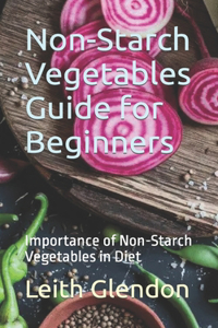 Non-Starch Vegetables Guide for Beginners