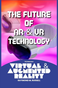 Future of AR and VR Technology