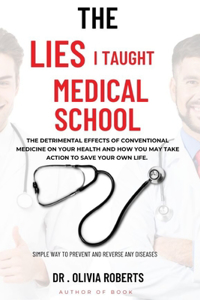 The Lies I Taught in Medical School