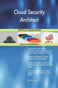 Cloud Security Architect Critical Questions Skills Assessment